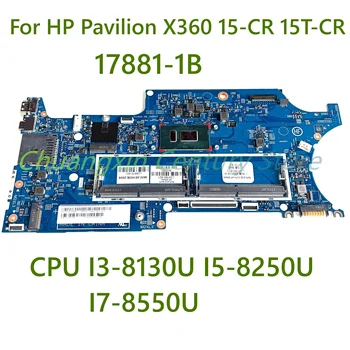 За HP Pavilion X360 15-CR 15T-CR дънна Платка на лаптоп 17881-1B с процесор I3-8430U I5-8250U I7-8550U 100% Тествана, работи изцяло